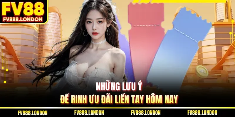 Khuyến Mãi FV88 Những lưu ý để rinh ưu đãi liền tay hôm nay