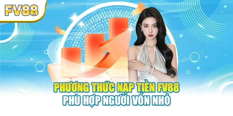 Nạp Tiền FV88 Lưu ý quan trọng khi nạp tiền FV88 an toàn